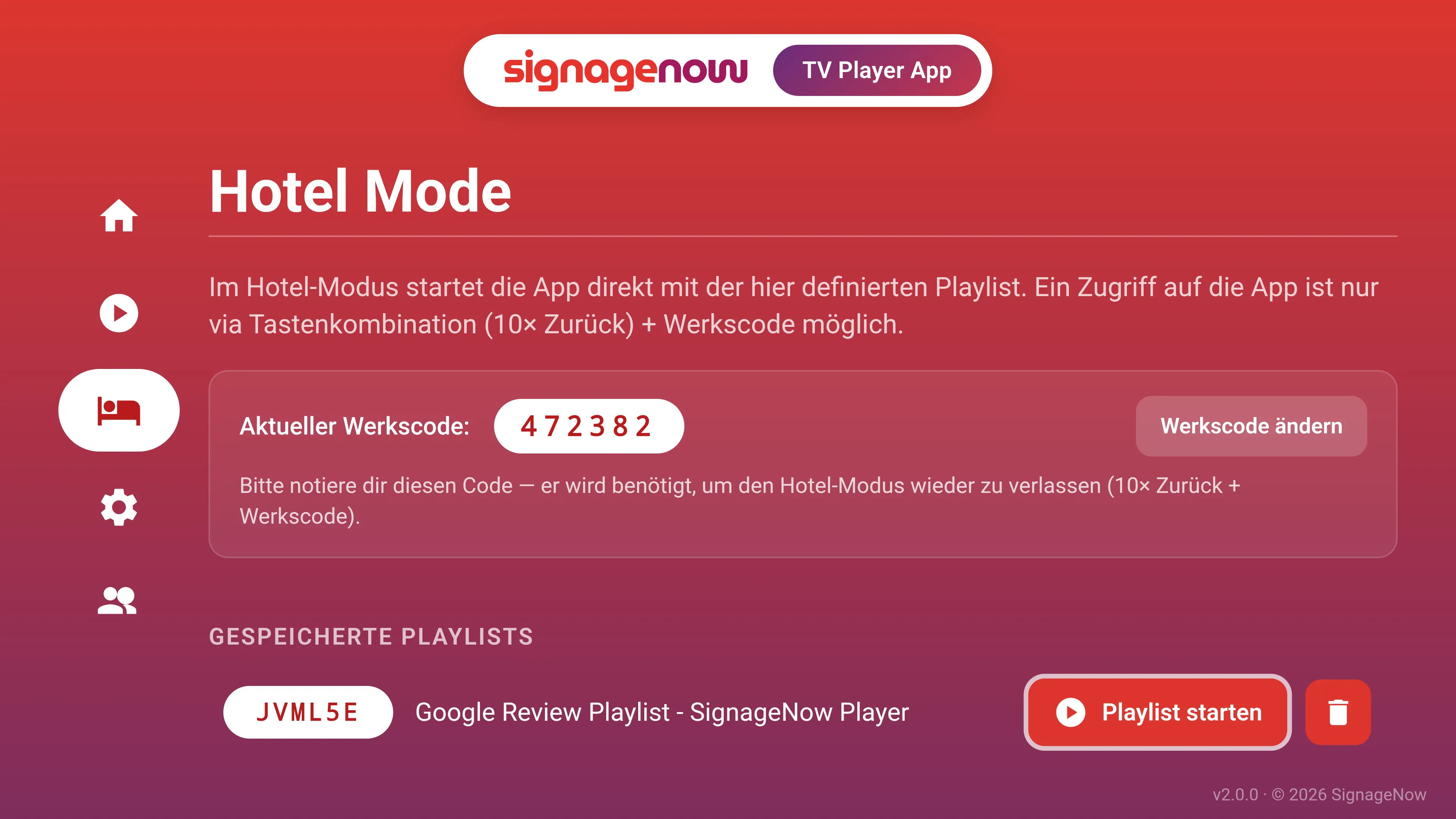 Im Hotelmodus kann die gewünschte Playlist eingestellt werden. Keine Bildschirmlimits!